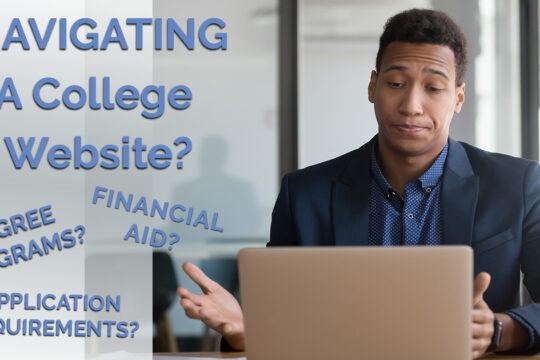 Navigating a college website can be challenging. We can help!